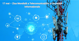 17 mai – Ziua Mondială a Telecomunicațiilor și Societății Informaționale (1)